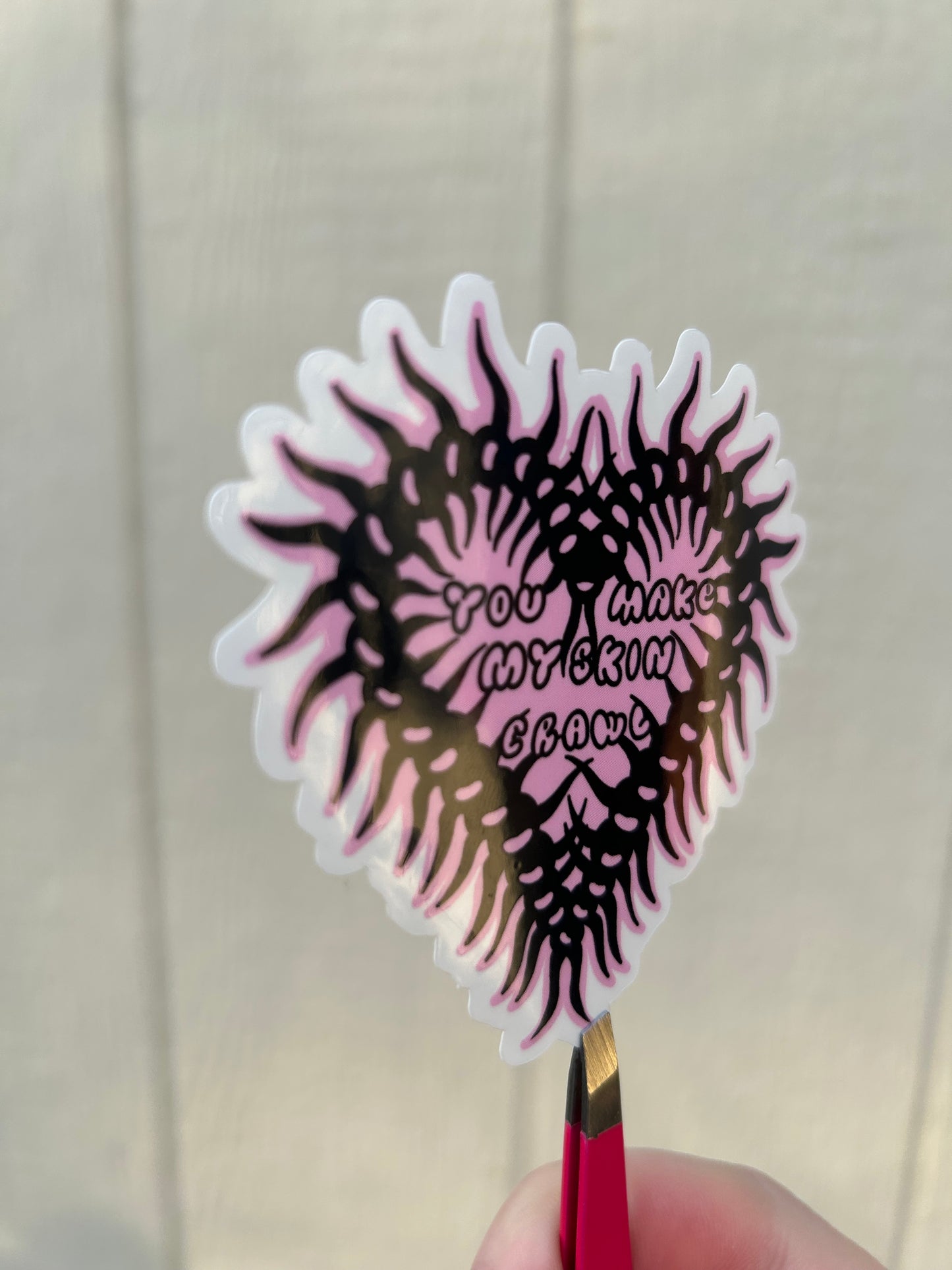 “You make my skin crawl” centipede heart sticker